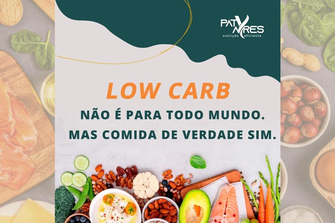 Dieta Low Carb Imagem com mensagem sobre a dieta Low Carb - Por Paty Ayres