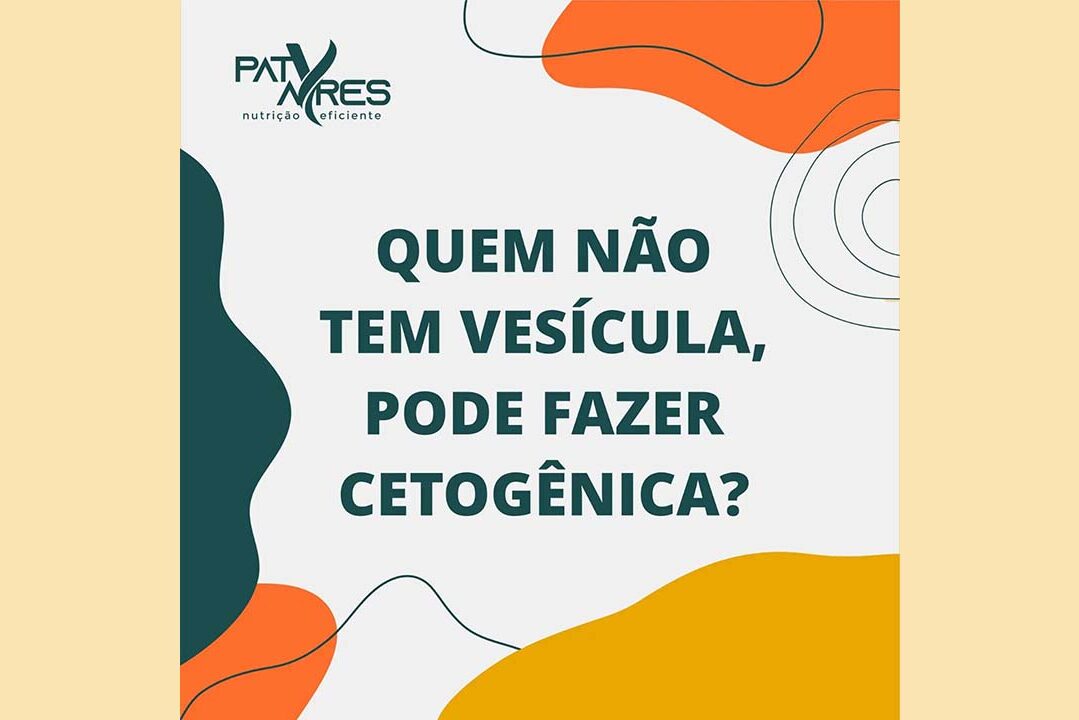 Quem não tem vesícula, pode fazer cetogênica? Imagem que ilustra o post "Quem não tem vesícula, pode fazer cetogênica?