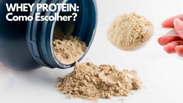 Whey Protein: Como Escolher? Whey Protein: Como Escolher?