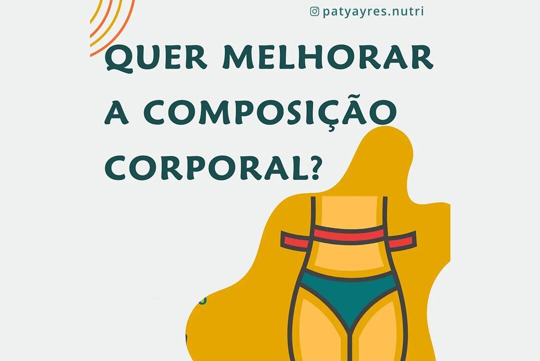 Quer melhorar a composição corporal? Quer melhorar a composição corporal?, por Paty Ayres