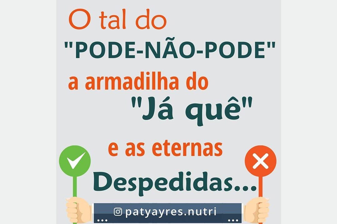 O tal do “PODE-NÃO-PODE” – a armadilha do “Já quê” e as eternas Despedidas… O tal do “PODE-NÃO-PODE” - a armadilha do “Já quê” e as eternas Despedidas…