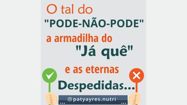 O tal do “PODE-NÃO-PODE” – a armadilha do “Já quê” e as eternas Despedidas… O tal do “PODE-NÃO-PODE” - a armadilha do “Já quê” e as eternas Despedidas…