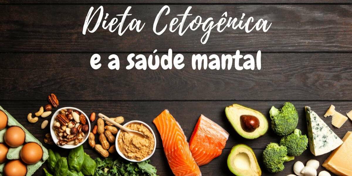 Dieta Cetogênica e a Saúde Mental Além de melhorar a saúde metabólica, a dieta cetogênica pode atuar na melhora da saúde mental.